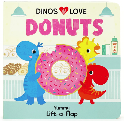 Dinos Love Donuts: Lift-a-Flap Book