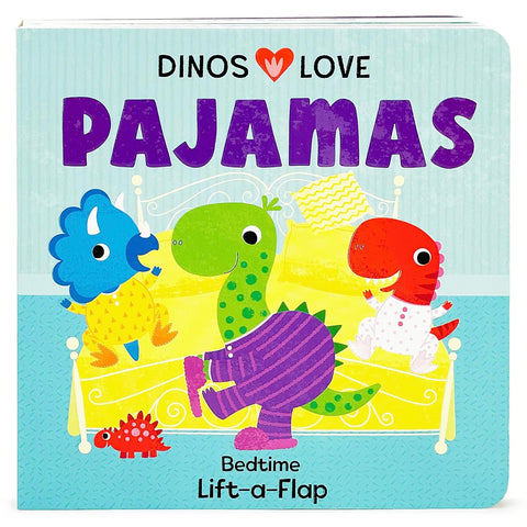 Dinos Love Pajamas Bedtime Lift-a-Flap Book