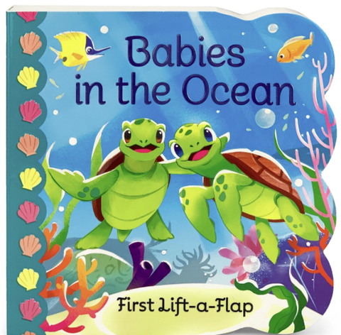 Babies in the Ocean: First Lift-a-Flap Book